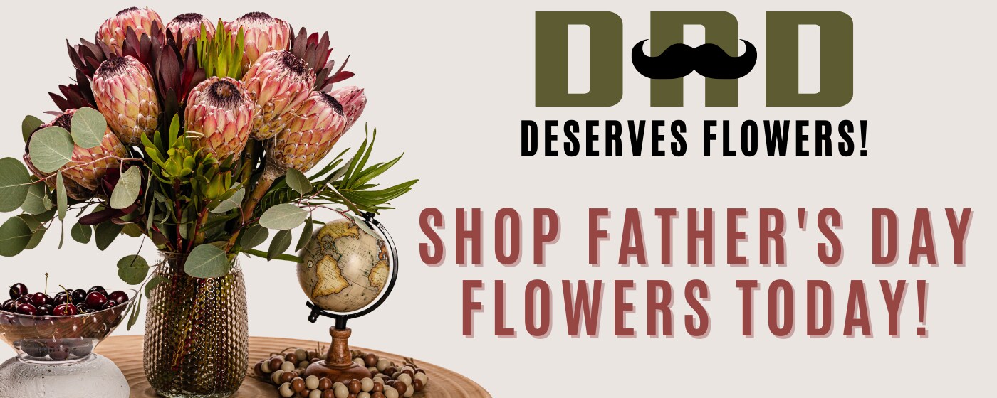 Shop Father's Day Flowers Today!